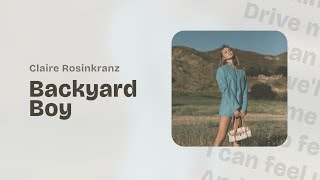 Claire Rosinkranz quotBackyard Boyquot  Lyrics [upl. by Iolanthe]