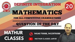 Definite Integration  Question of the Day and Solution of Question 20  Mathur Classes [upl. by Patric694]