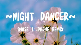 imase  Night dancer iphone remix  Tiktok music  Chill [upl. by Diella]