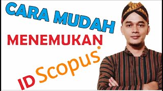 CARA MUDAH MENEMUKAN ID SCOPUS  BARU 1 ARTIKEL SCOPUS [upl. by Yanehs]