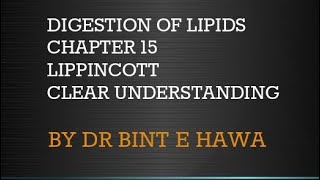 Digestion of Lipids  Chapter 15 Lippincott  Biochemistry made easy by DR BINT E HAWA [upl. by Novak295]