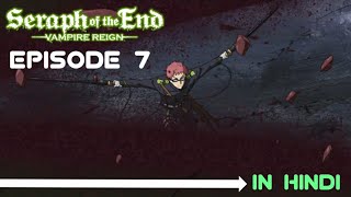 Seraph of the End Episode 7 Explained in Hindi  New character enters [upl. by Yenoh]