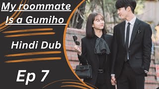 My roommate Is a Gumiho ♡ Ep 7 ♡ Hindi Dubbed korean drama [upl. by Hines]