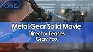 Metal Gear Solid Movie Director Teases Gray Fox [upl. by Anayi534]