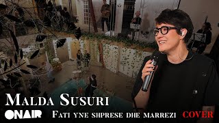 Malda Susuri  Fati yne shprese dhe marrezi cover [upl. by Marleen]