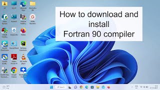 How to download and install Fortran 90 Compiler [upl. by Eicul]