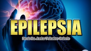 EPILEPSIA  Roeh Javier Palacios Celorio [upl. by Greeson835]