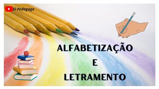 A DIFERENÇA ENTRE Alfabetização e Letramento [upl. by Bonnie]