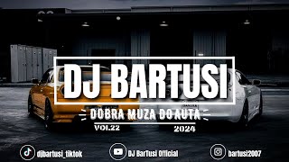 ⛔😍 DOBRA MUZA DO AUTA  2024 😍⛔ VOL22 😈🔥 NAJLEPSZE KLUBOWE BRZMIENIE 🔥😈 💙🎶 DJBarTusi 🎶💙 [upl. by Eniliuqcaj]