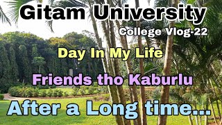 Gitam University College Vlog22  Gitam University Visakhapatnam  Friends tho Kaburlu [upl. by Gerianna]