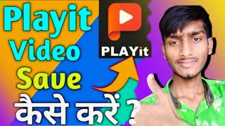 PLAYIt Video Save In Gallery  PLAYit Video Download Kaise Kare  Playit App playyitapp [upl. by Collimore656]