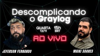 LIVE DESCOMPLICANDO O GRAYLOG  Jeferson amp Maiki [upl. by Fae]