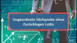 Ungeordnete Stichprobe ohne Zurücklegen Lotto [upl. by Ymma]