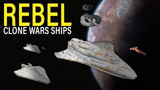 The CLONE WARS Ships used by the REBEL ALLIANCE  Star Wars Lore [upl. by Nuhsal]