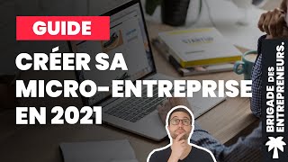 Comment créer sa microentreprise en 2021  Devenir microentrepreneur  Guide ultra complet [upl. by Nwaf]