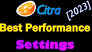 Citra Best Performance Settings [upl. by Eiramanig]