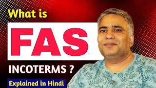 WHAT IS FAS INCOTERM  FAS INCOTERMS  EXPLAINED IN HINDI  BY RAMESH CHANDRA BAJPAI [upl. by Onirefes]