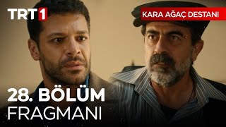 Kara Ağaç Destanı 28 Bölüm Fragmanı ‪trt1‬ [upl. by Digdirb184]