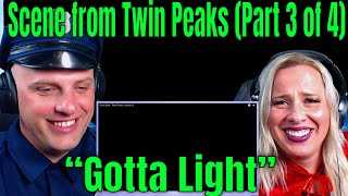 Reaction To “Gotta Light” Scene from Twin Peaks Part 3 of 4 THE WOLF HUNTERZ REACTIONS [upl. by Nagaet271]