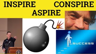 🔵 Inspire Conspire Aspire  Inspire Meaning  Conspire Examples  Aspire Defined [upl. by Bartlet185]