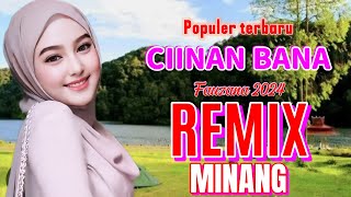 Remix Minang Ciinan Bana terbaru 2024 [upl. by Ariahay887]