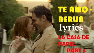 BERLIN Ti Amo ♡ ● La Casa De Papel 4 ● Lyrics ● HD 1080p [upl. by Cele]