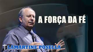 Lamartine Posella  A FORÇA DA FÉ [upl. by Oirramed214]