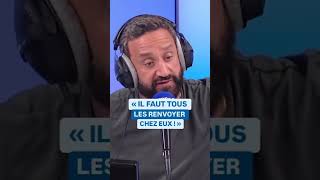 Cyril Hanouna  quotIl faut tous les renvoyer chez eux quot shorts [upl. by Yetah]