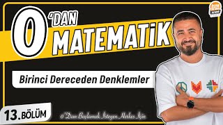 Birinci Dereceden Denklemler  13BÖLÜM Konu Anlatımı  0 DAN MATEMATİK [upl. by Cornelia]