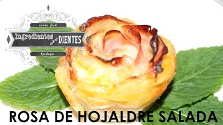 Rosas de hojaldre saladas  Ingredientes entre dientes [upl. by Edyak]