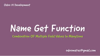 49Name Get Function In Odoo  Show Combination Of Field Values In Many2one Field [upl. by Decima]