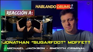 Baterista Reacciona Jonathan quotSugarfootquot Moffett  Michael Jackson  Smooth Criminal  S2 E109 [upl. by Ahsenwahs958]