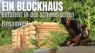 Ein Blockhaus entsteht in der schwedischen Einsamkeit [upl. by Ecahc]