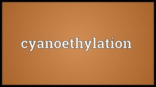 Cyanoethylation Meaning [upl. by Icam]