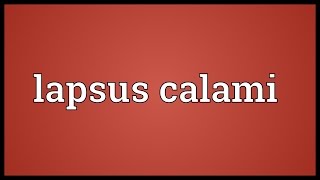 Lapsus calami Meaning [upl. by Sum]