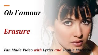 Oh lamour  Erasure  1986  Fan Made Video with Lyrics and Sophie Marceau [upl. by Raybourne]