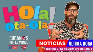 Alex Otaola en vivo últimas noticias de Cuba  Hola OtaOla martes 7 de noviembre del 2023 [upl. by Shipley]