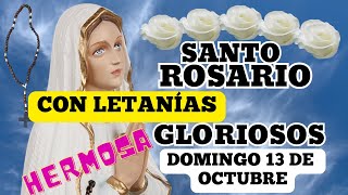 El Santo Rosario con letanias RENOVADO hoy domingo 13 de octubre de 2024 misterios gloriosos 🌹♥️✝️✨🙏 [upl. by Arawaj]