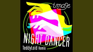 NIGHT DANCER TeddyLoid Remix [upl. by Barret]