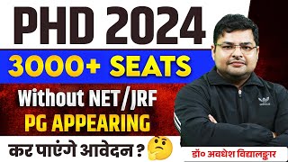 Phd Admission 2024  3000 Seats  Without NETJRF PG Appearing वाले कर पाएंगे आवेदन😱 [upl. by Ellienad]