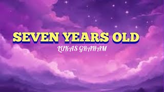 SEVEN YEARSLukas graham Lyrics Videolukasgraham sevenyearsold LukasGraham [upl. by Witcher81]