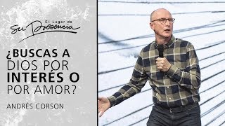 ¿Buscas a Dios por interés o por amor  Andrés Corson  Prédicas Cortas 125 [upl. by Beane]