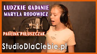 Ludzkie Gadanie  Maryla Rodowicz cover by Paulina Paluszczak 1705 [upl. by Eiltan]