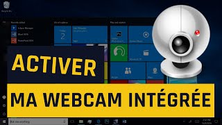 Comment activer ma webcam intégrée sous Windows 10 [upl. by Nolyaj]