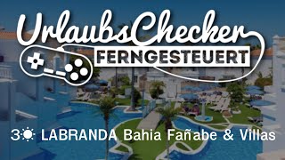 3☀ Labranda Bahia Fañabe amp Villas  Teneriffa  UrlaubsChecker ferngesteuert [upl. by Siskind]