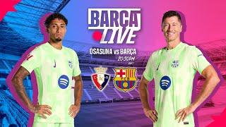 🔴 BARÇA LIVE  OSASUNA vs FC BARCELONA LA LIGA 2425 ⚽ [upl. by Joel]