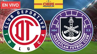 TOLUCA VS MAZATLÁN EN VIVO Jornada 3 Liga MX Torneo Apertura 2024 [upl. by Adnawaj350]