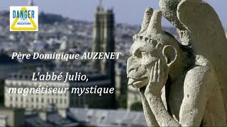 LABBÉ JULIO  UN MAGNÉTISEUR MYSTIQUE [upl. by Armanda]