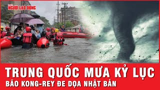 Trung Quốc mưa lũ kỷ lục khiến 500 người thương vong bão Kongrey tiếp tục đổ bộ Nhật Bản  Thời sự [upl. by Murdock]