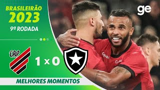 ATHLETICOPR 1 X 0 BOTAFOGO  MELHORES MOMENTOS  9ª RODADA BRASILEIRÃO 2023  geglobo [upl. by Tumer421]